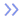 >>